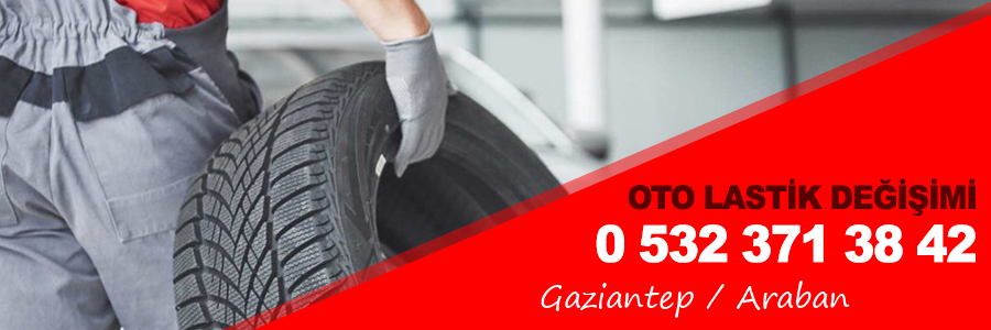 Gaziantep Araban Oto Lastik Değişimi